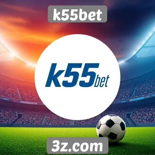 Plataforma k55bet investe em promoção de apostas esportivas